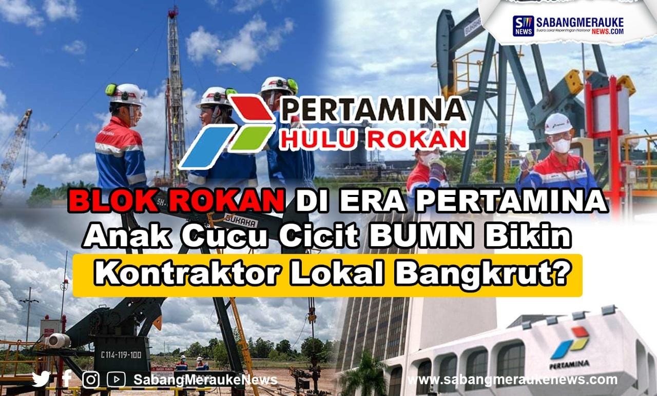 Pemprov Riau Belum Respon Jeritan Kontraktor Lokal Terancam Bangkrut akibat Mobilisasi Anak Cucu Cicit BUMN di Blok Rokan