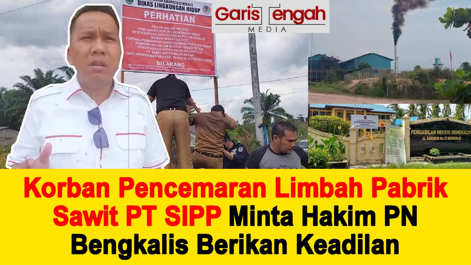 Korban Pencemaran Limbah Pabrik Sawit PT SIPP Minta Hakim PN Bengkalis ...