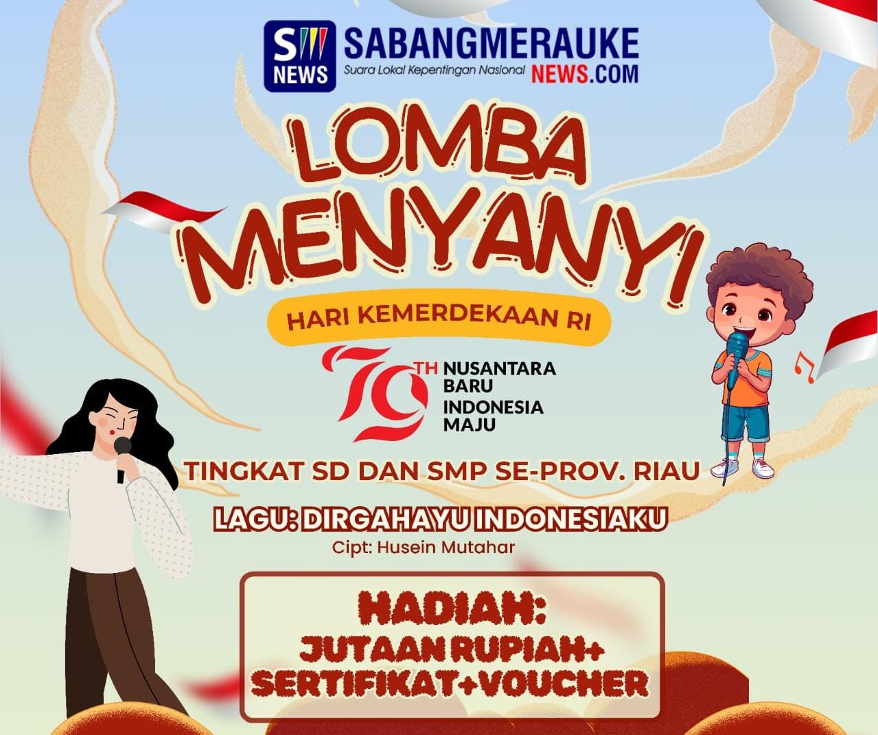 SabangMeraukeNews.com Gelar Lomba Menyanyi HUT Kemerdekaan RI ke 79 Tingkat Pelajar SD dan SMP Se Provinsi Riau, Berhadiah Jutaan Rupiah