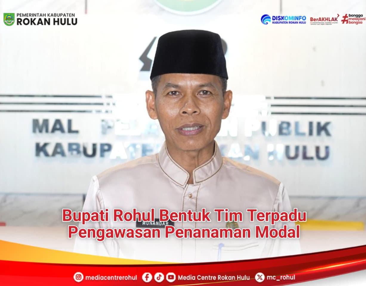 Bupati Rohul Bentuk Tim Terpadu Pengawasan Penanaman Modal