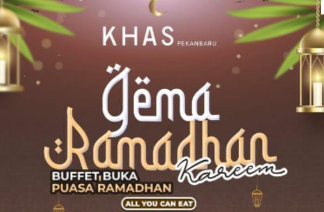 Promo Buka Puasa Ramadhan 1447 Hijriah, KHAS Pekanbaru Hotel Hadirkan Buffet All You Can Eat