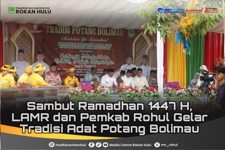 Sambut Ramadhan 1447 H, LAMR dan Pemkab Rohul Gelar Tradisi Adat Potang Bolimau